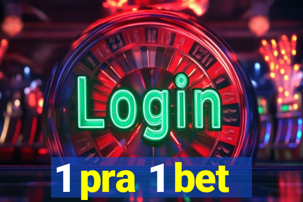 1 pra 1 bet