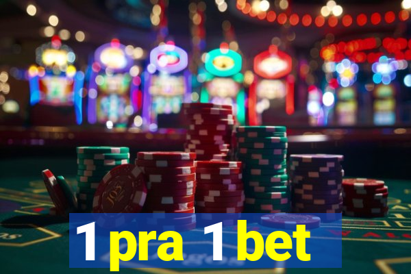 1 pra 1 bet