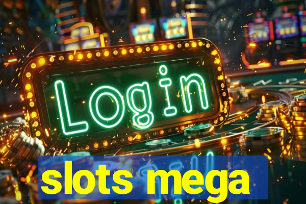 slots mega