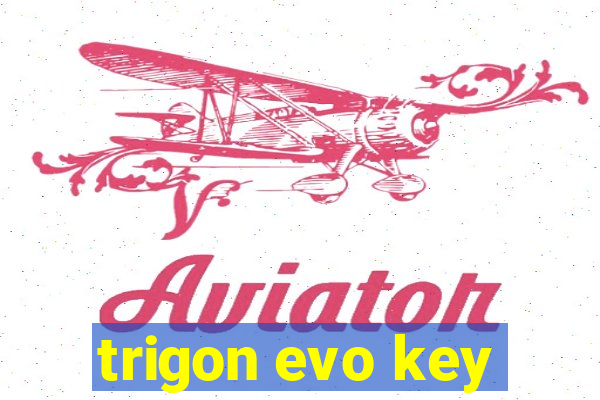 trigon evo key