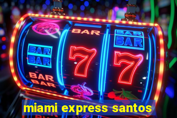 miami express santos