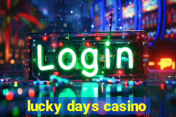 lucky days casino