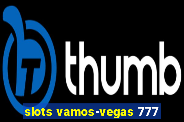 slots vamos-vegas 777