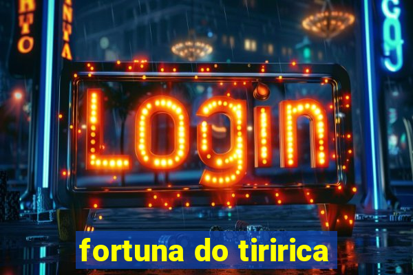 fortuna do tiririca