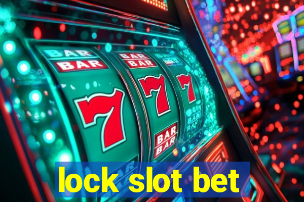 lock slot bet