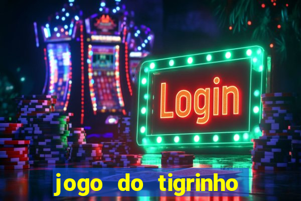 jogo do tigrinho com deposito de 1 real