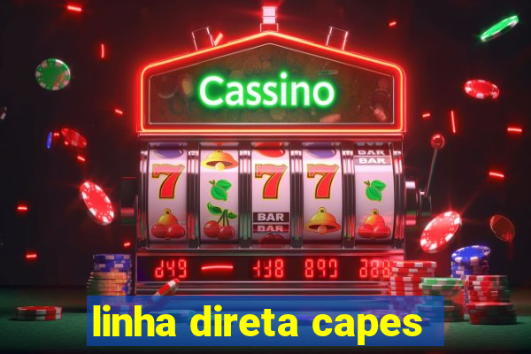 linha direta capes