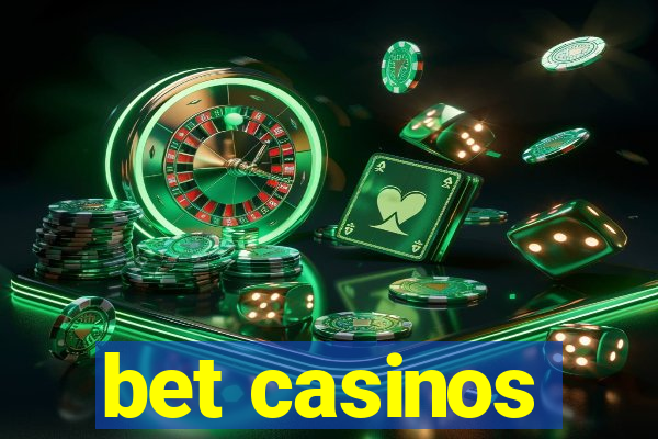 bet casinos