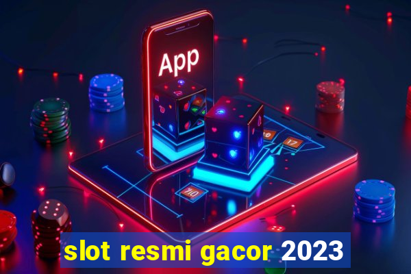 slot resmi gacor 2023