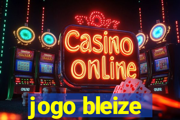 jogo bleize