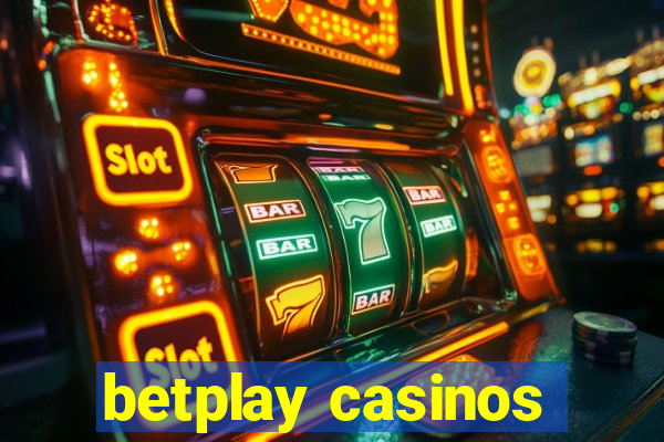 betplay casinos