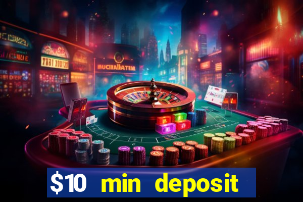 $10 min deposit online casino