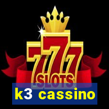 k3 cassino