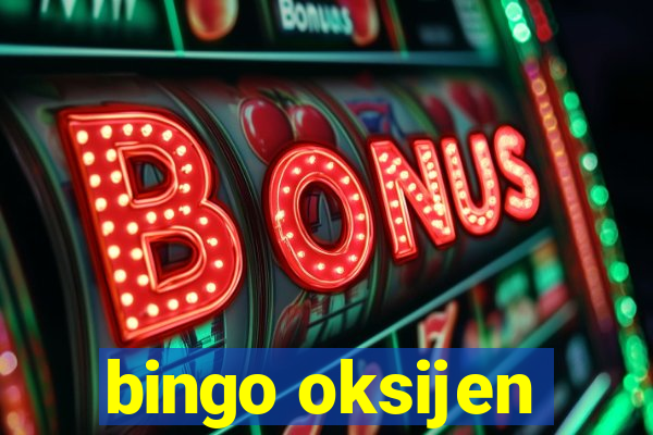 bingo oksijen