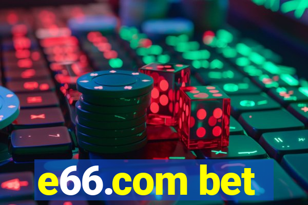 e66.com bet