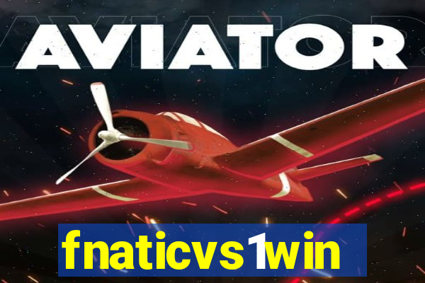 fnaticvs1win