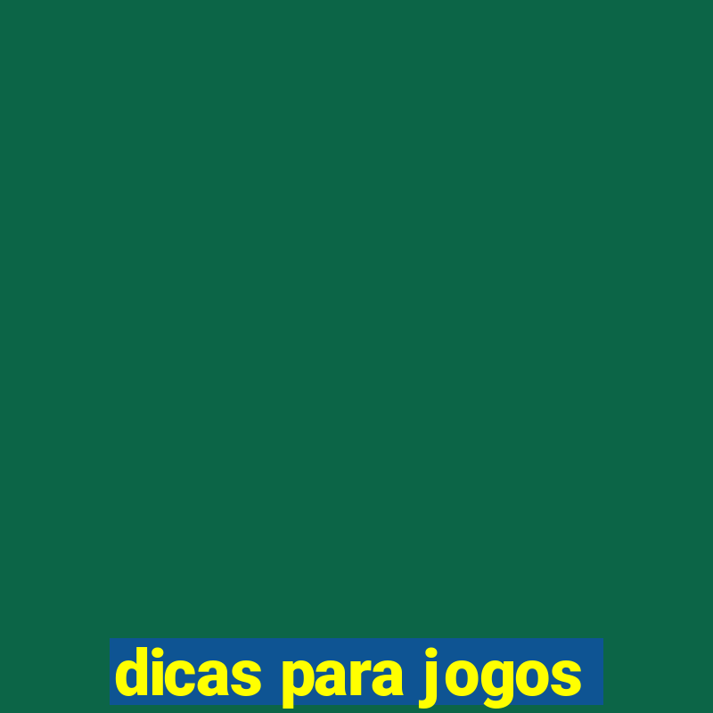 dicas para jogos