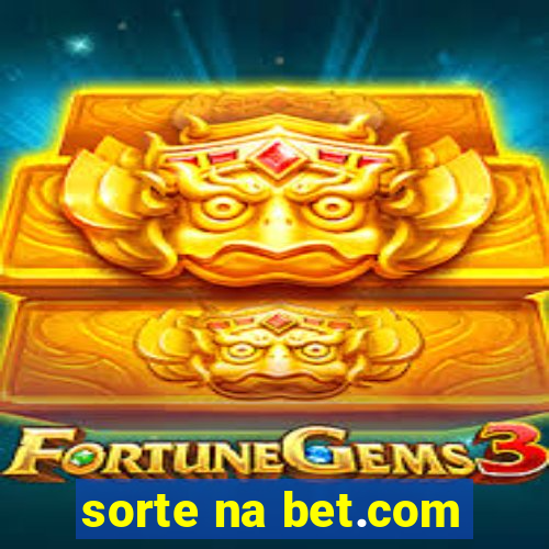 sorte na bet.com