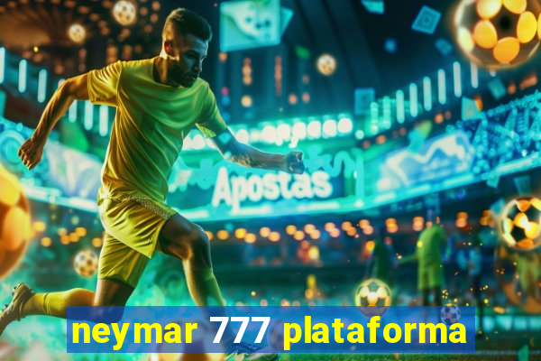 neymar 777 plataforma