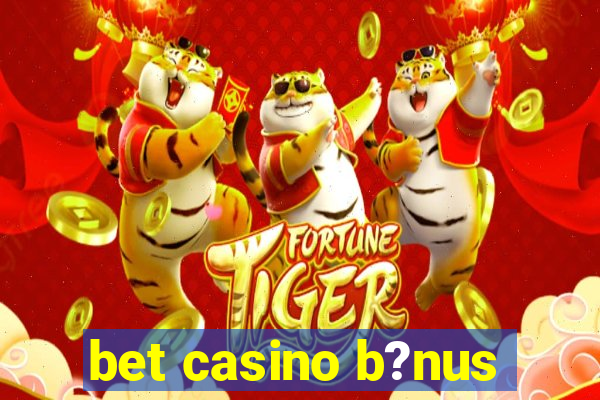 bet casino b?nus