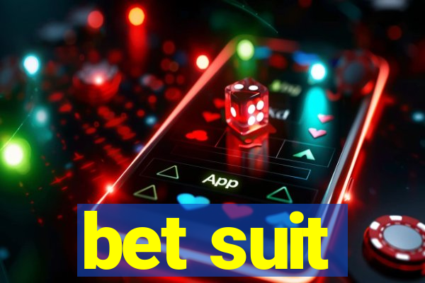 bet suit