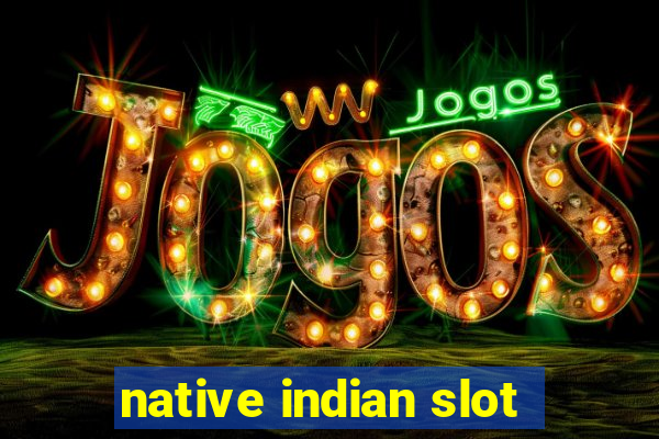 native indian slot