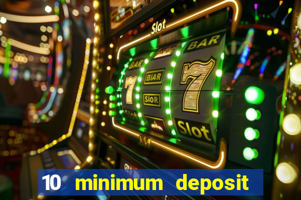 10 minimum deposit online casino australia