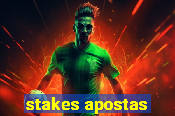 stakes apostas