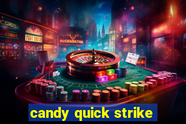 candy quick strike