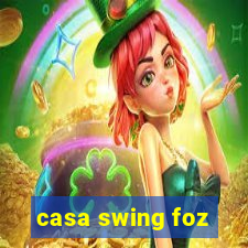 casa swing foz