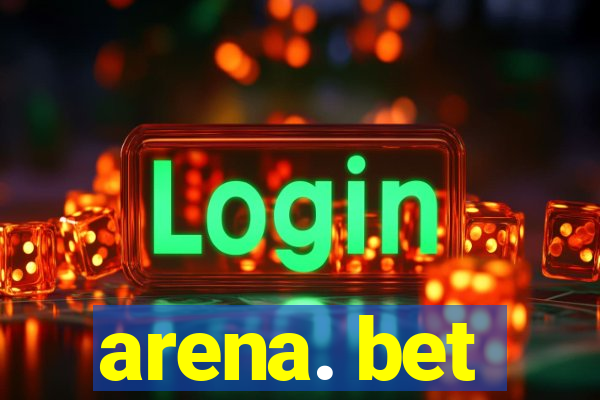 arena. bet