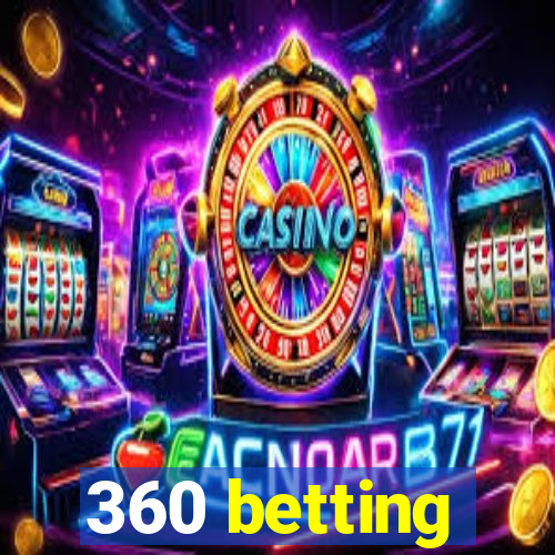 360 betting