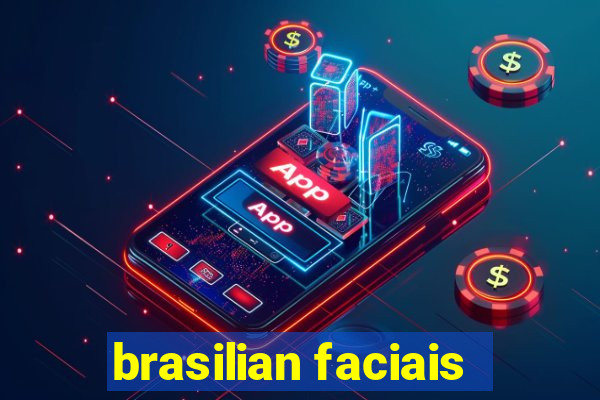 brasilian faciais