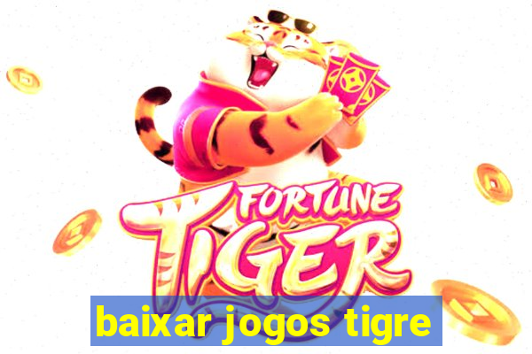 baixar jogos tigre