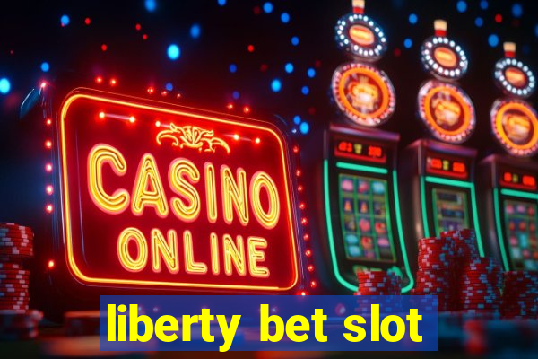 liberty bet slot