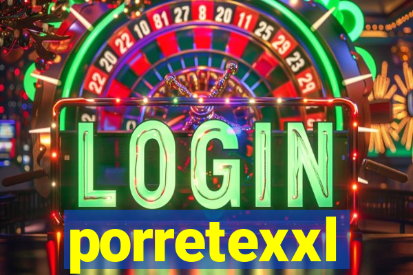 porretexxl