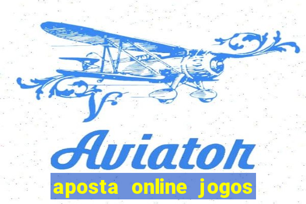 aposta online jogos de futebol