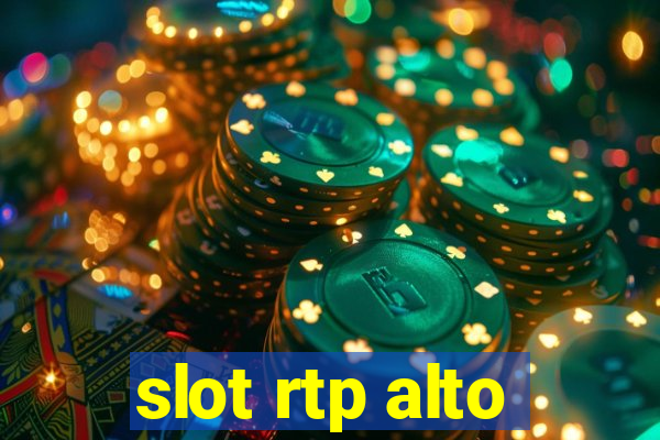 slot rtp alto