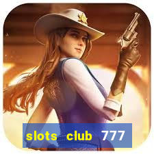 slots club 777 paga mesmo