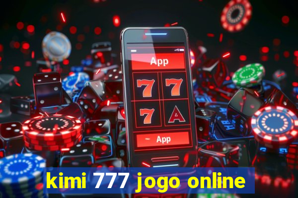 kimi 777 jogo online