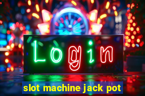 slot machine jack pot