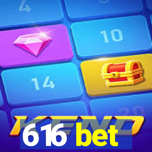 616 bet