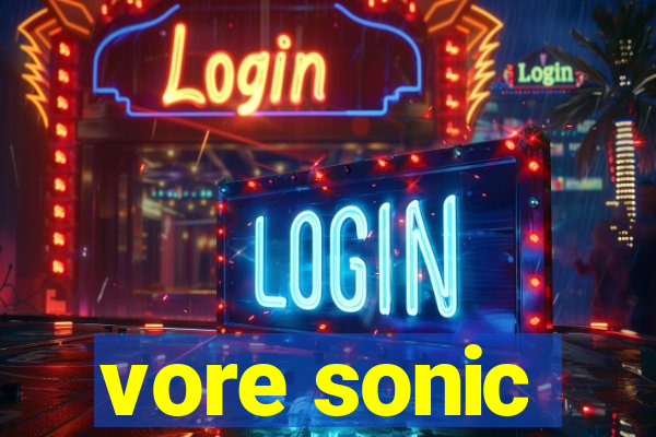 vore sonic