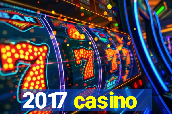 2017 casino