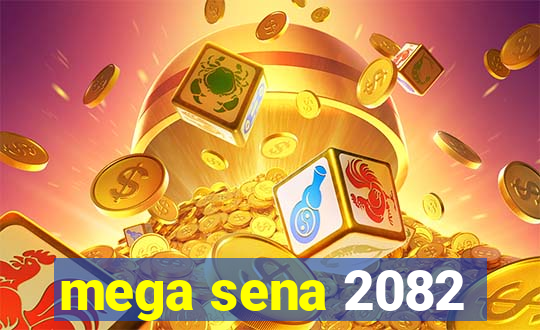 mega sena 2082