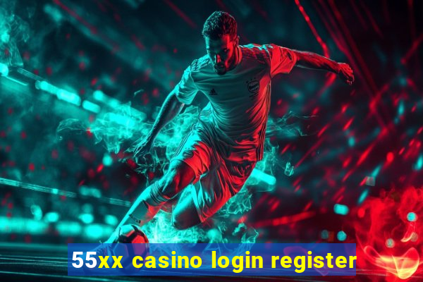 55xx casino login register