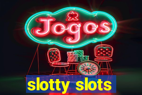 slotty slots