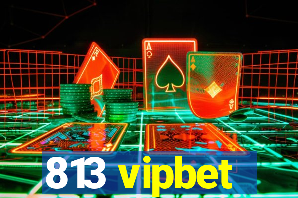 813 vipbet