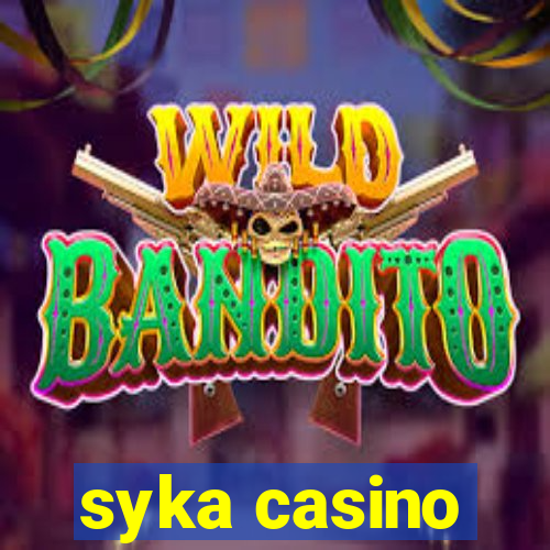 syka casino