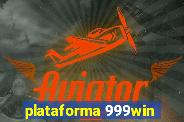 plataforma 999win